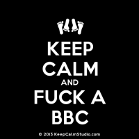 Keep Calm and Fuck a BBC - New England