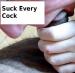 Suck Every Cock