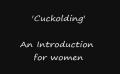 Cuckolding An Intro for Women 2012