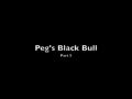 Peg's Black Bull Part 5