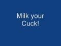 How to Milk your cuck